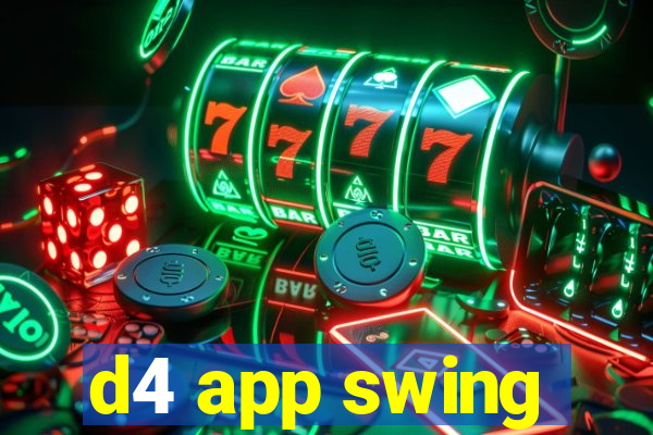 d4 app swing